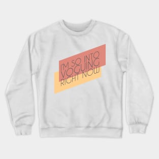 I'm So Into Voguing Right Now (Light Ver) Crewneck Sweatshirt